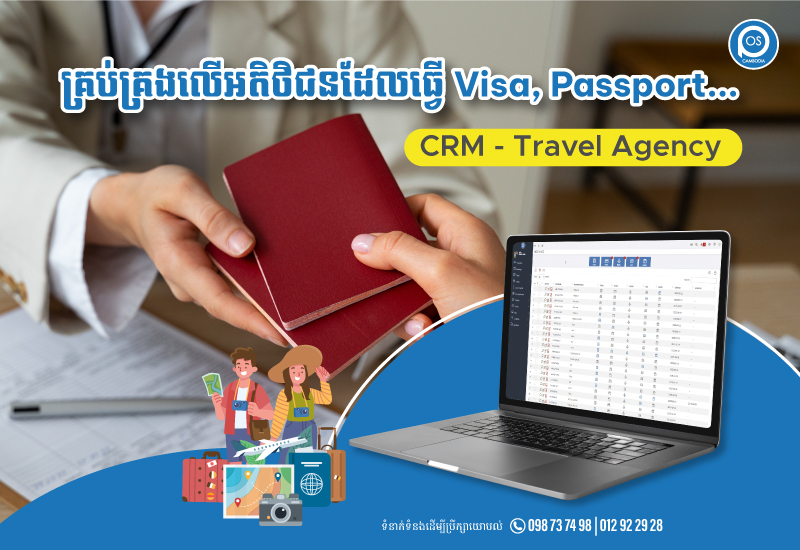 គ្រប់គ្រងលើអតិថិជនដែលធ្វើ Visa, Passport... CRM Travel Agency